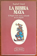 La Bibbia Maya. Il Popol-Vuh storia culturale di un popolo