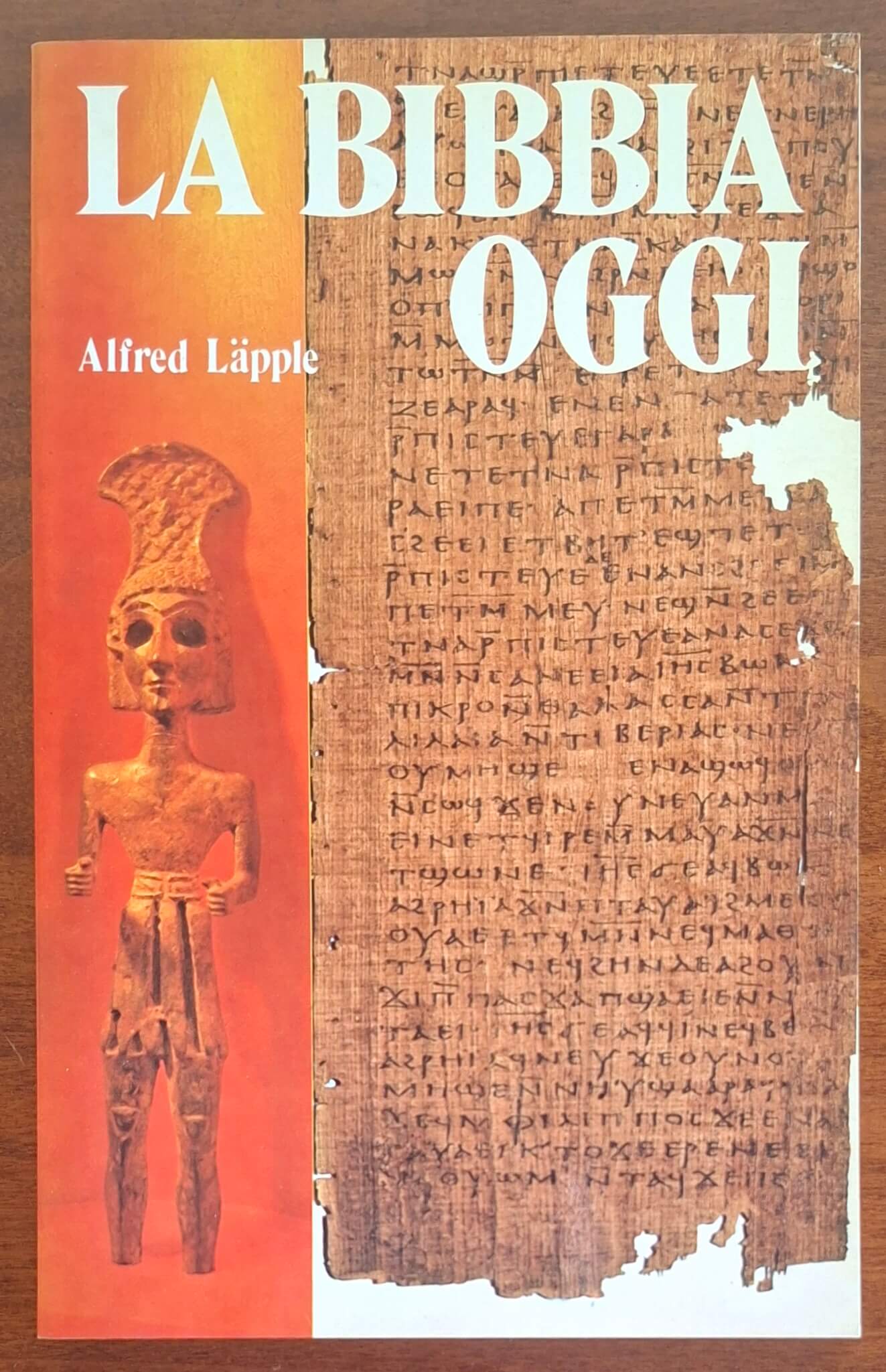 La Bibbia oggi. Quando parlano le pietre e i documenti - Alfred Lapple