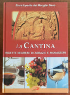 La Cantina. Ricette segrete di abbazie e monasteri
