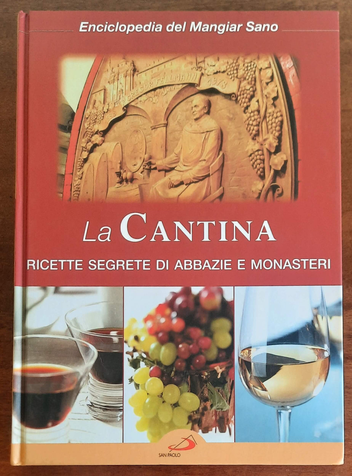 La Cantina. Ricette segrete di abbazie e monasteri