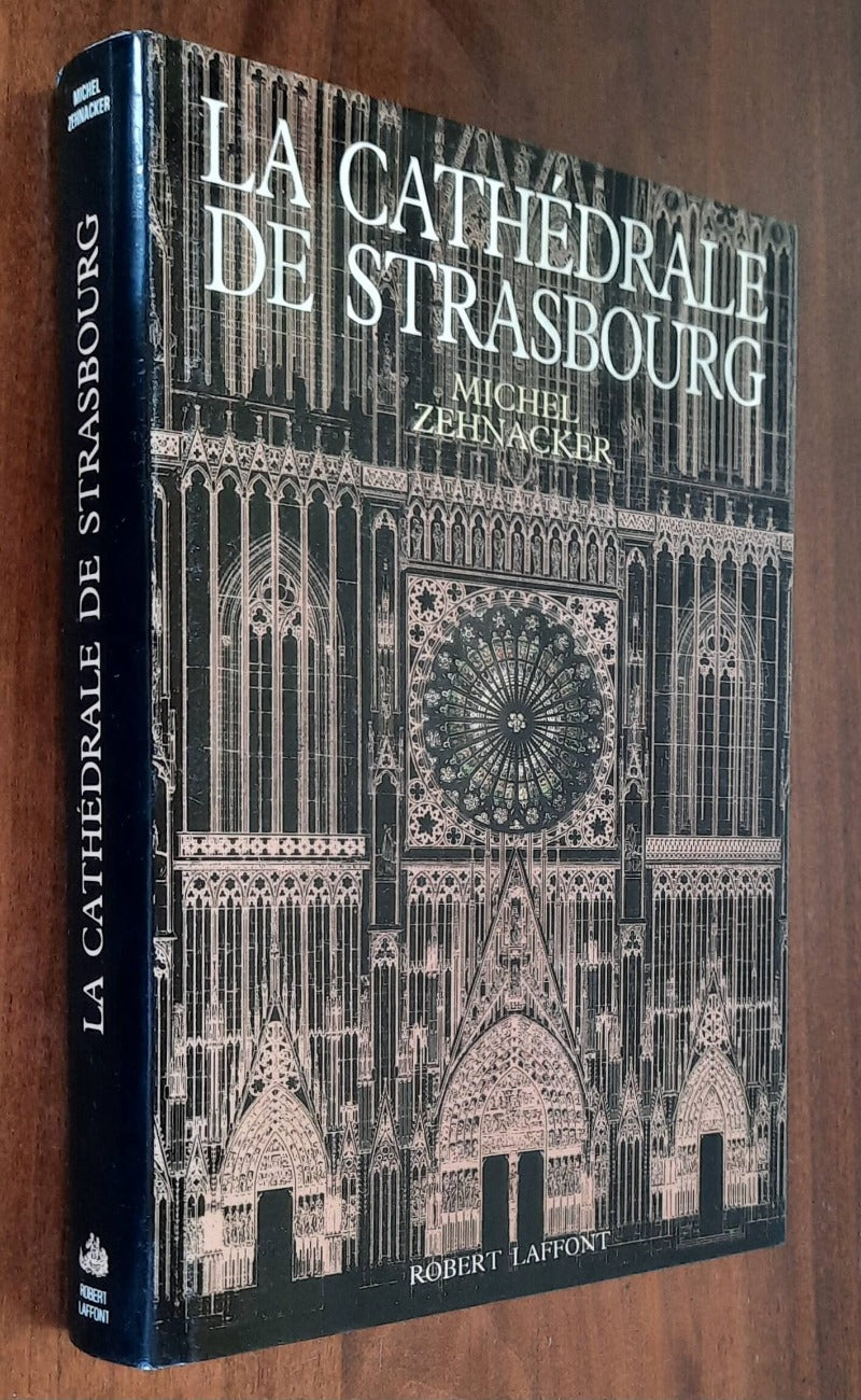 La Cathédrale de Strasbourg - Editions Robert Laffont