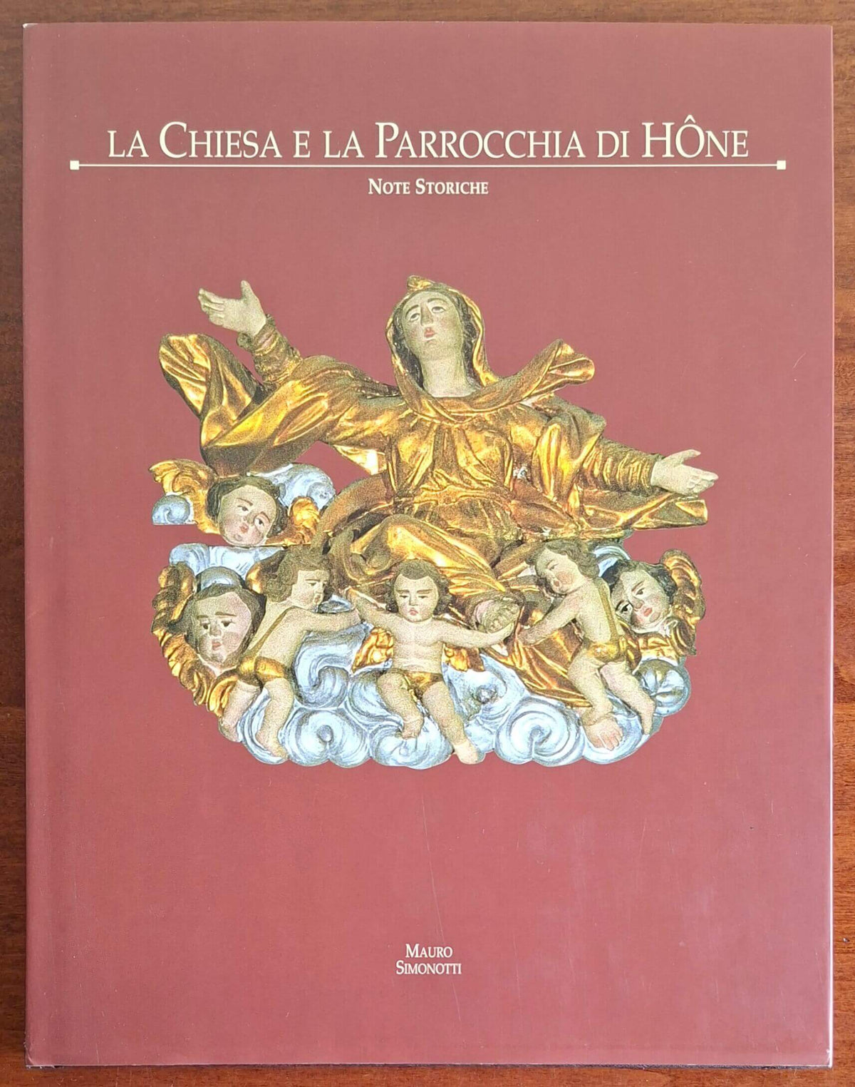 La Chiesa e la Parrocchia di Hone. Note storiche - Tipografia Valdostana
