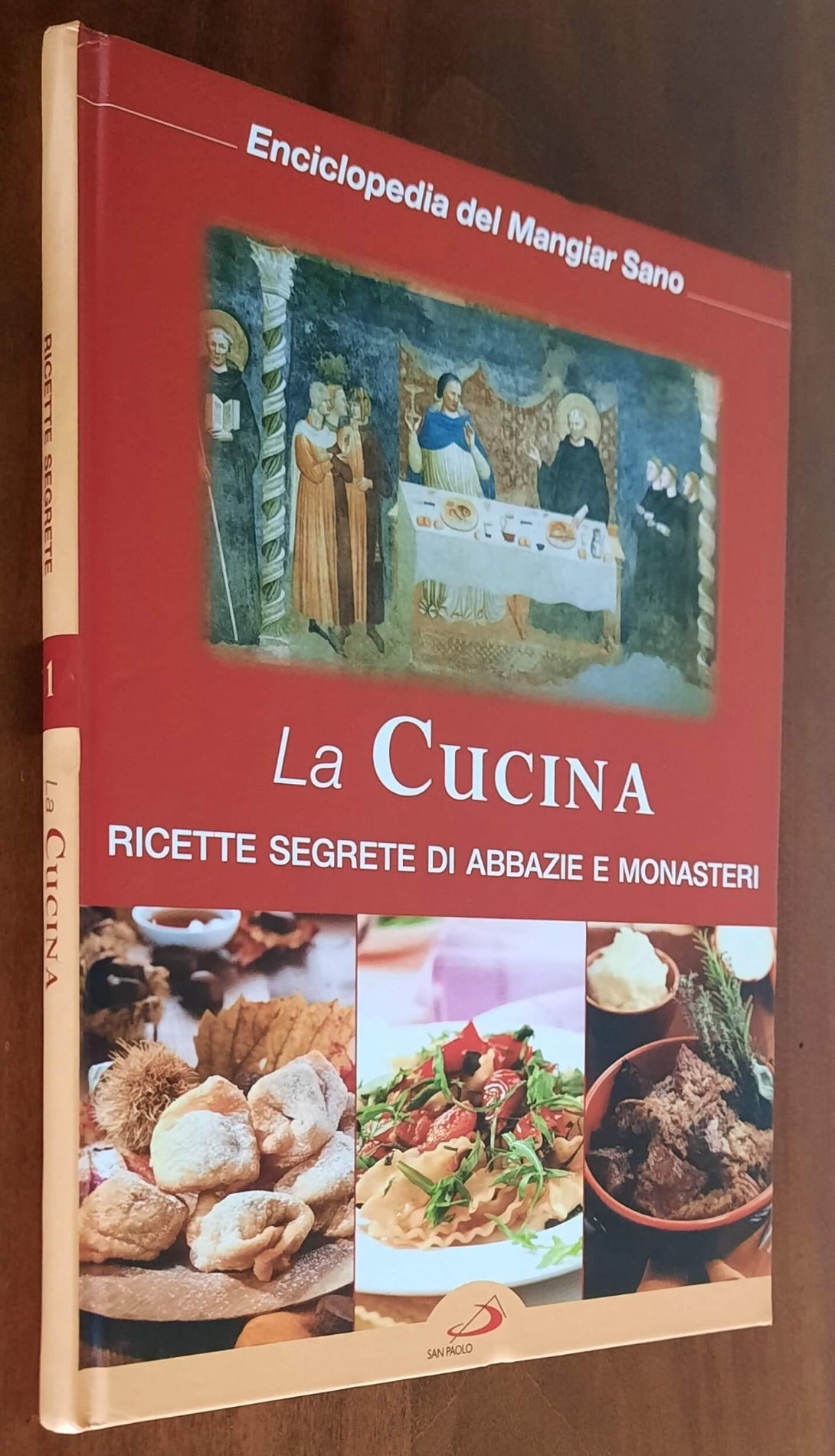 La Cucina. Ricette segrete di abbazie e monasteri