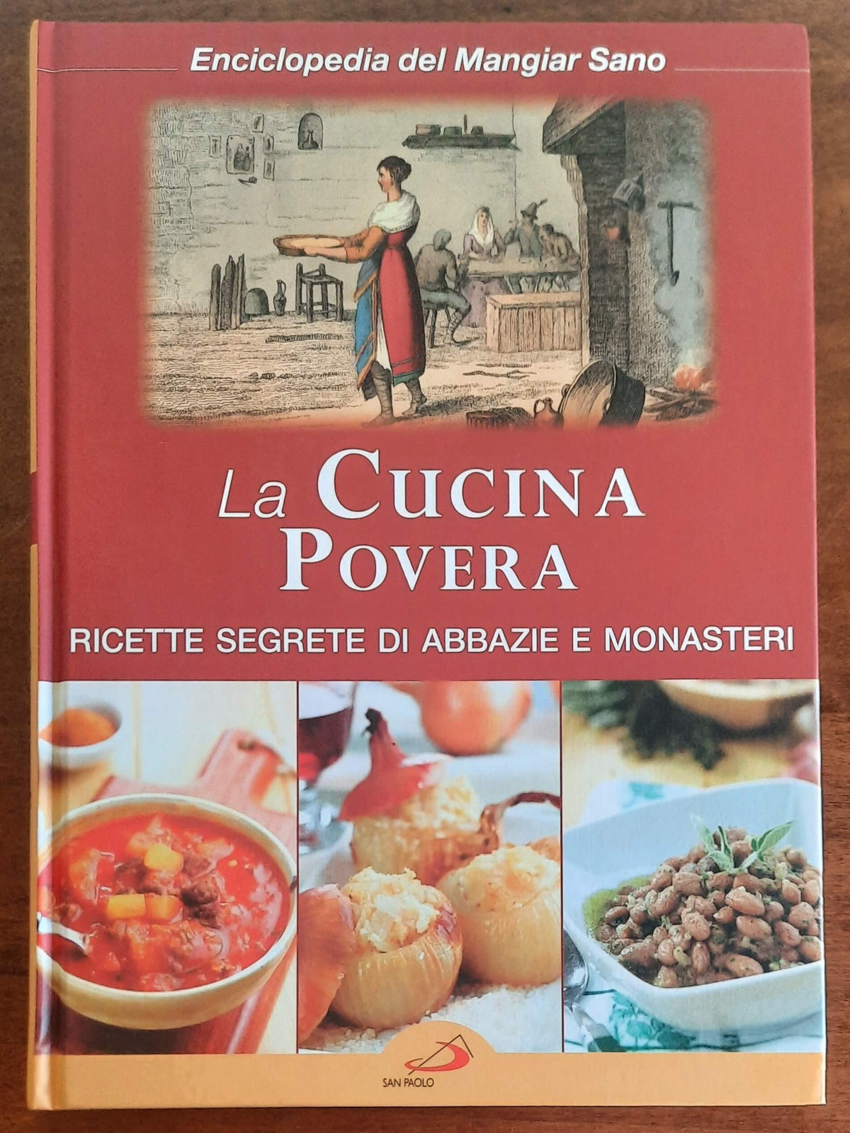 La Cucina Povera. Ricette segrete di abbazie e monasteri