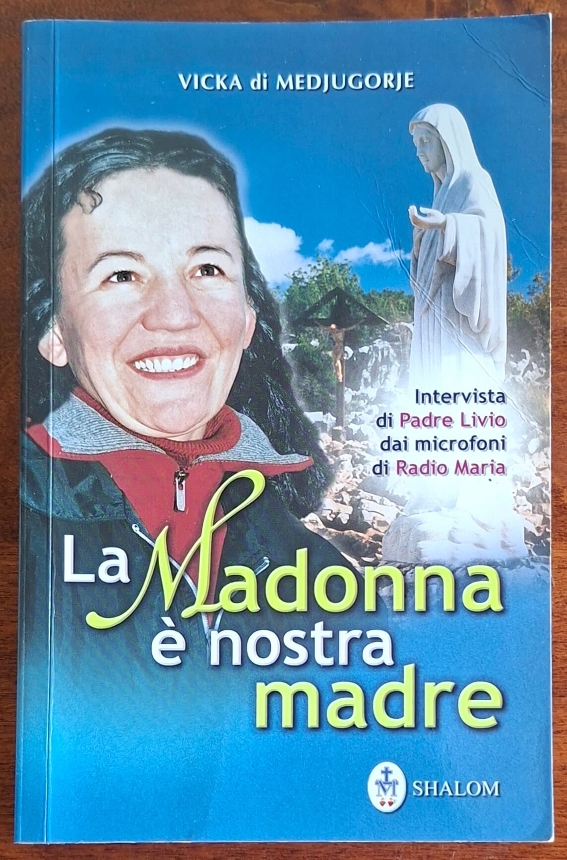 La Madonna è nostra madre - Vicka di Medjugorje - Editrice Shalom