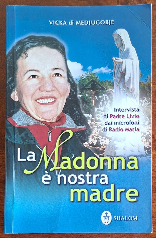 La Madonna è nostra madre - Vicka di Medjugorje - Editrice Shalom