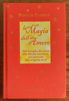 La Magia dell’Amore. Dal risveglio dei sensi alla libertà interiore: un percorso alla scoperta di se