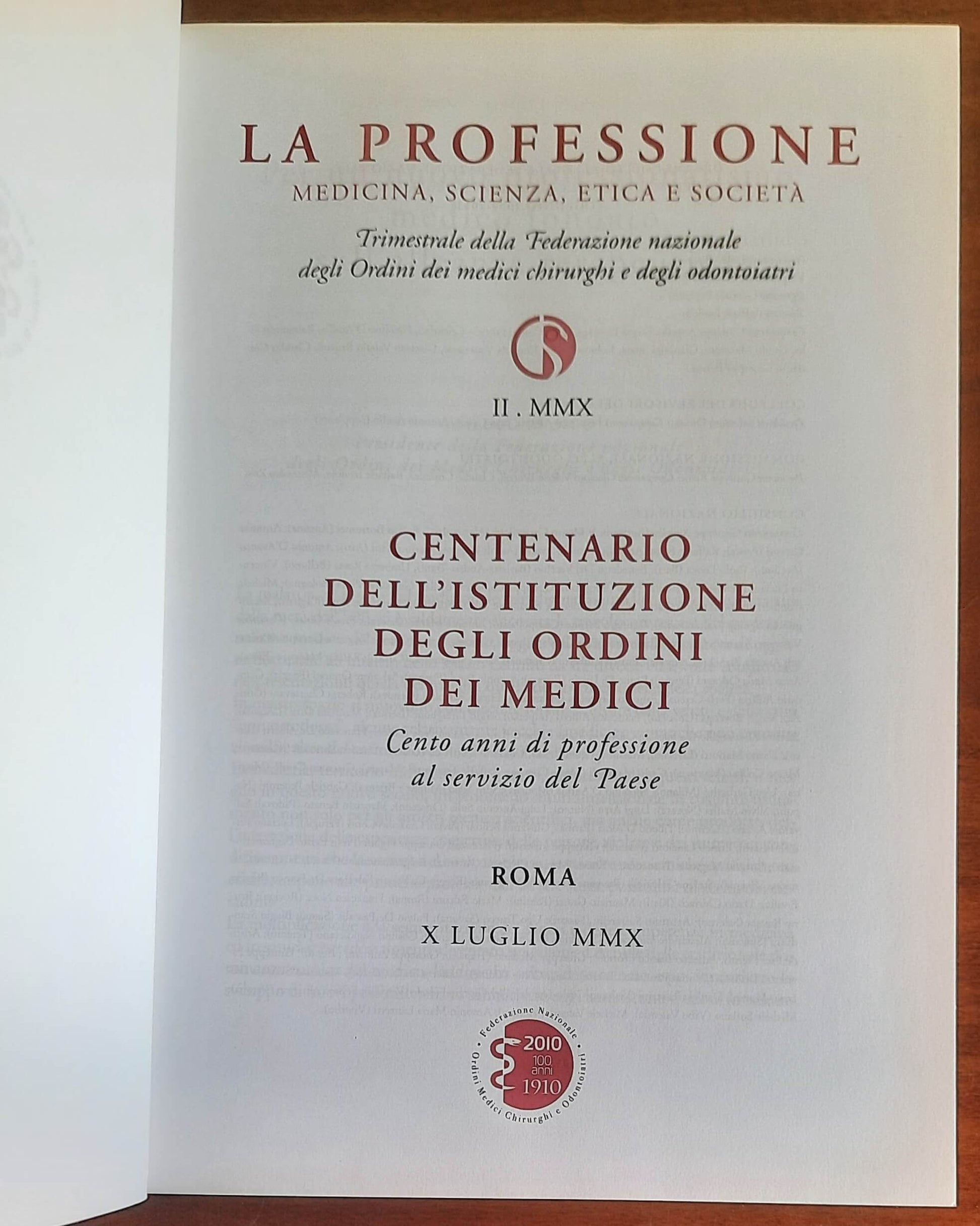 La Professione n. II - 2010: Centenario dell’istituzione degli ordini dei medici