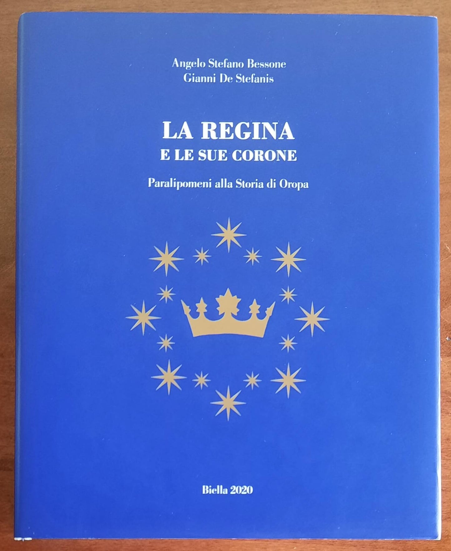 La Regina e le sue corone. Paralipomeni alla Storia di Oropa - con firma dell’Autore