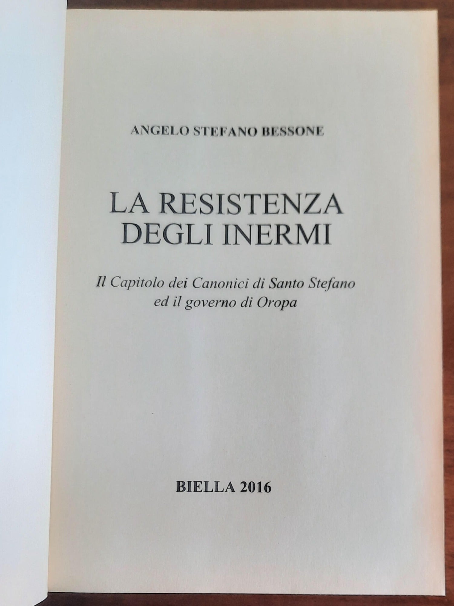 La Resistenza degli Inermi. Il Capitolo dei Canonici di Santo Stefano ed il governo di Oropa