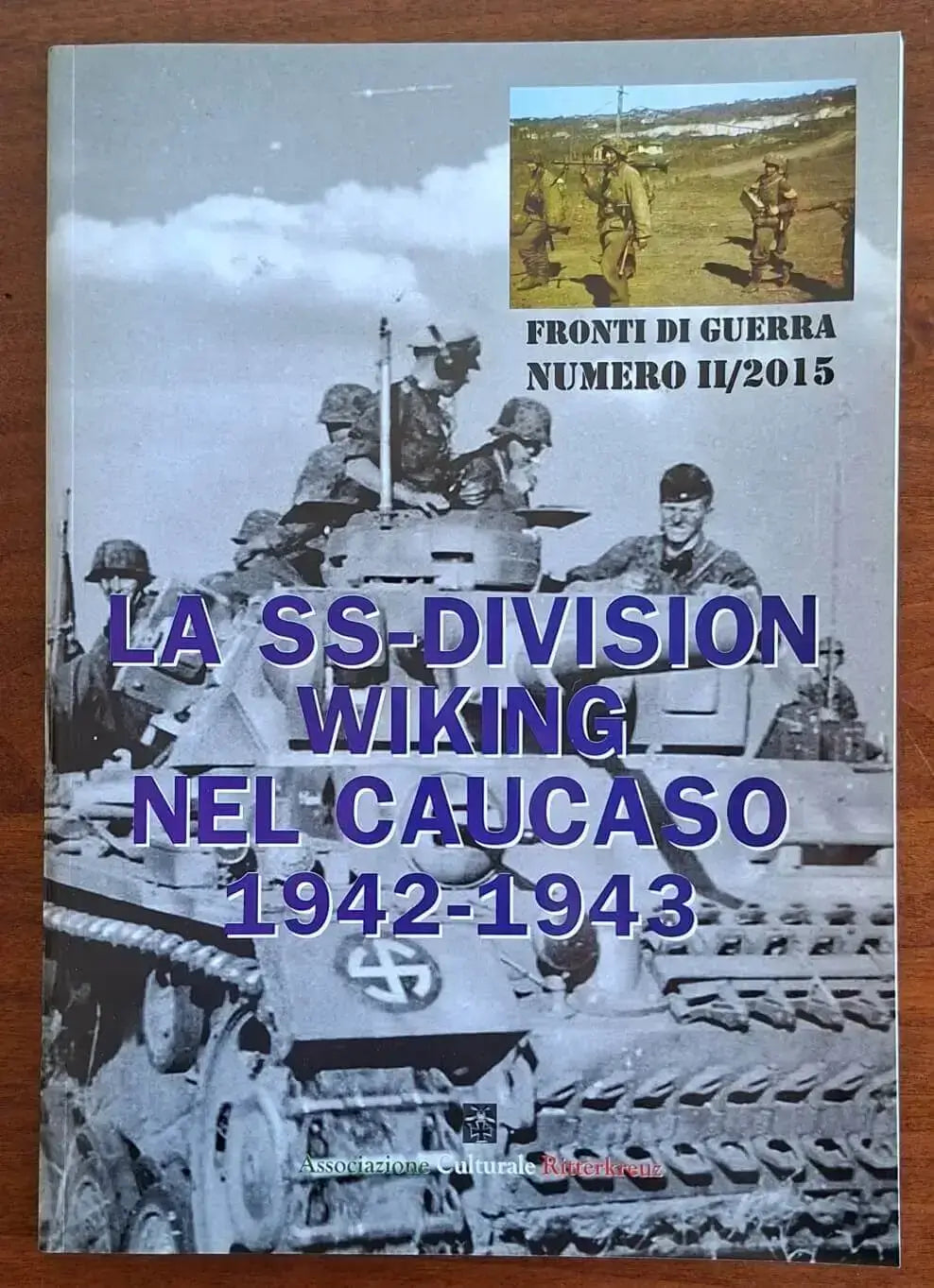 La SS-Division Wiking nel Caucaso 1942-1943 - Fronti di Guerra II/2015