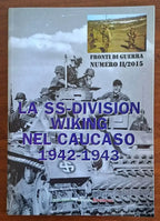 La SS-Division Wiking nel Caucaso 1942-1943 - Fronti di Guerra II/2015