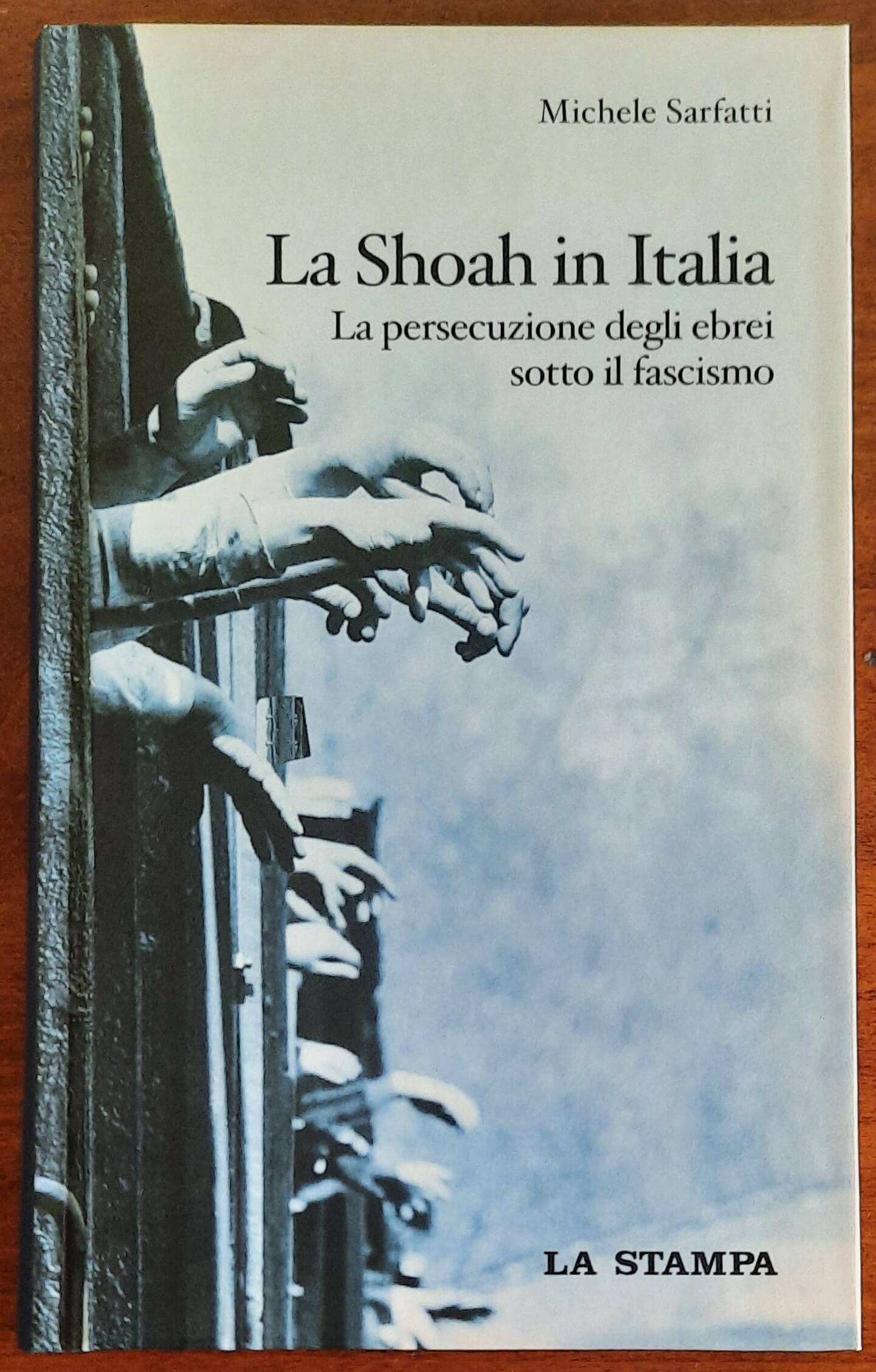 La Shoah in Italia. La persecuzione degli ebrei sotto il fascismo