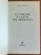 La Vergine e i Santi nel Medioevo - Regine Pernoud - Piemme