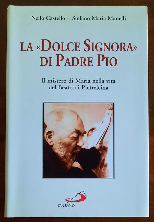 La «Dolce Signora» di Padre Pio. Il mistero di Maria nella vita del Beato di Pietrelcina