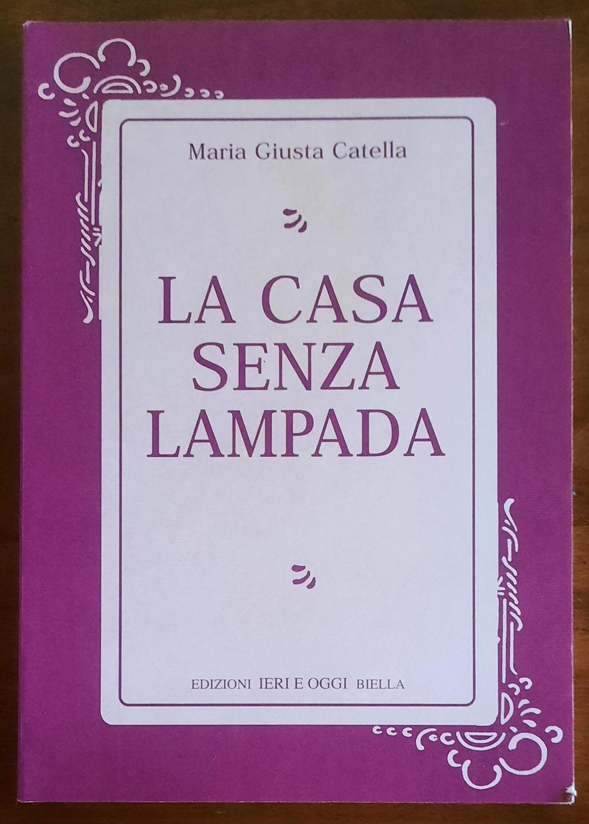 La casa senza lampada - di Maria Giusta Catella - Edizioni Ieri E Oggi