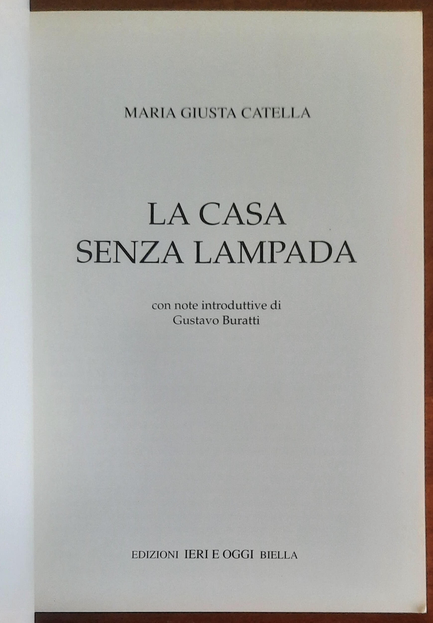 La casa senza lampada - di Maria Giusta Catella - Edizioni Ieri E Oggi