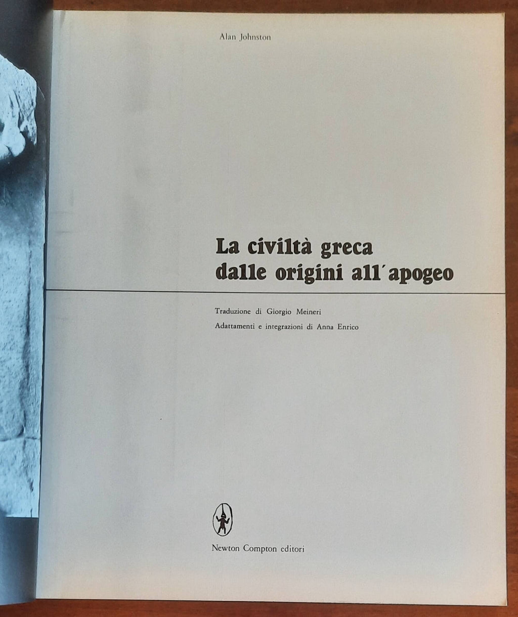 La civiltà greca dalle origini all'apogeo. Nascita, sviluppo e affermazione della civiltà ellenica dai regni micenei alla conquista del Mediterraneo