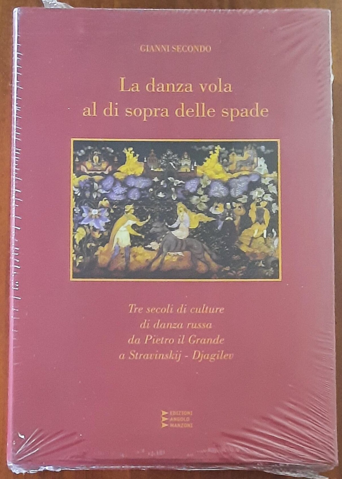 La danza vola al di sopra delle spade. Tre secoli di culture della danza russa da Pietro il Grande a Stravinskij - Djagilev