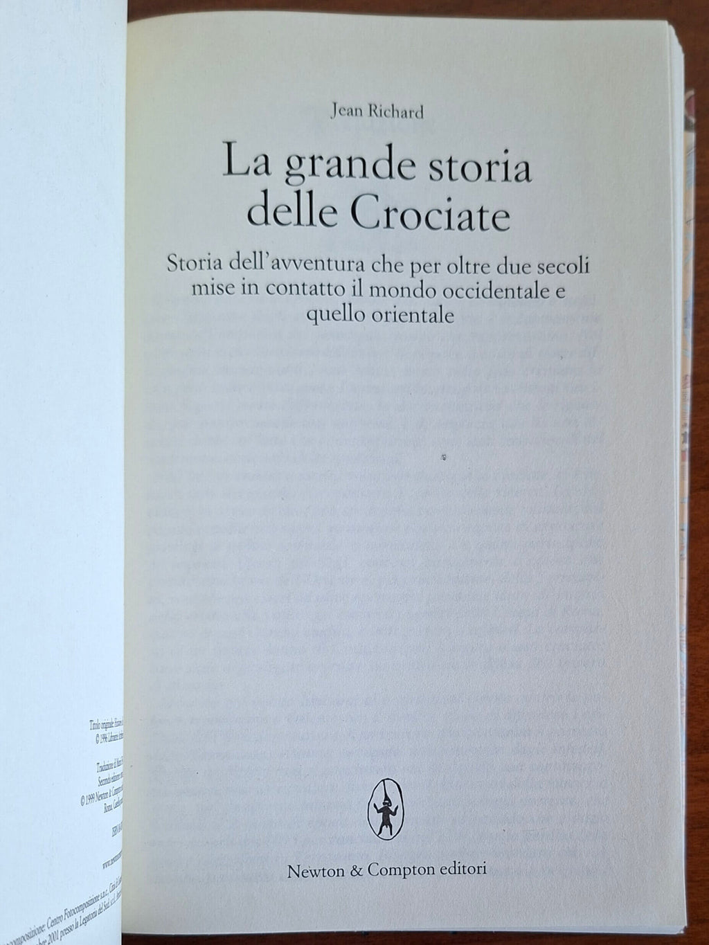 La grande storia delle Crociate. Storia dell'avventura che per oltre due secoli mise in contatto il mondo occidentale e quello orientale