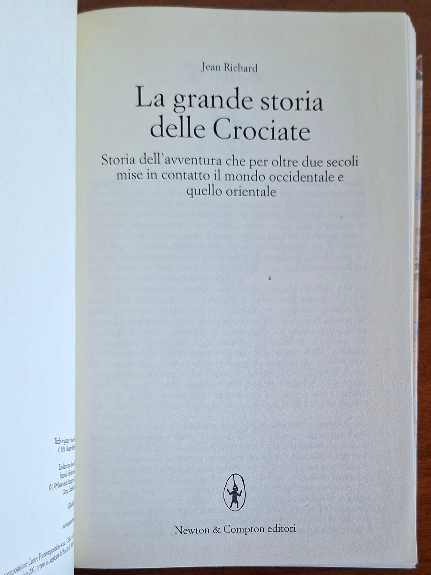 La grande storia delle Crociate. Storia dell'avventura che per oltre due secoli mise in contatto il mondo occidentale e quello orientale