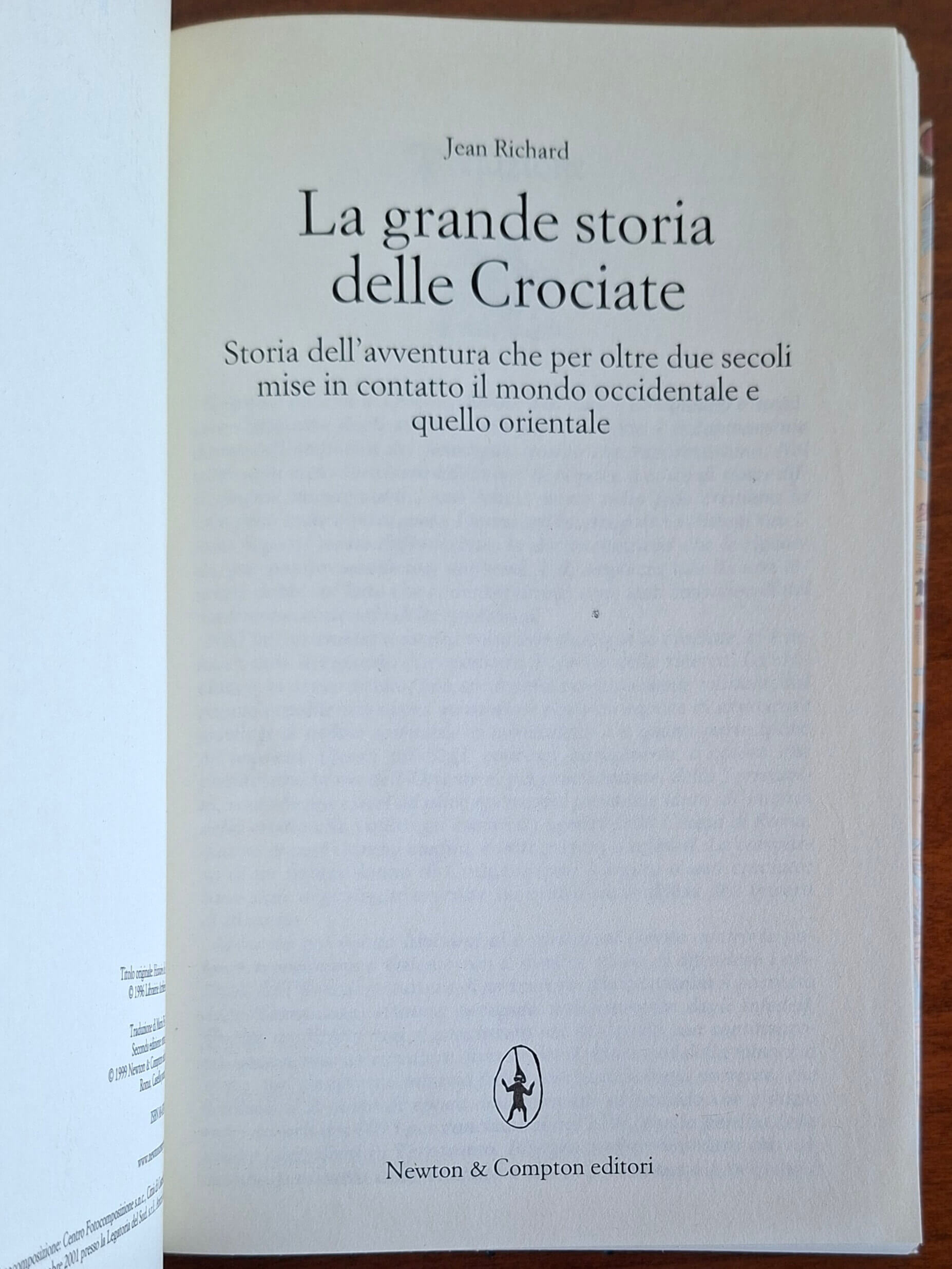 La grande storia delle Crociate. Storia dell'avventura che per oltre due secoli mise in contatto il mondo occidentale e quello orientale