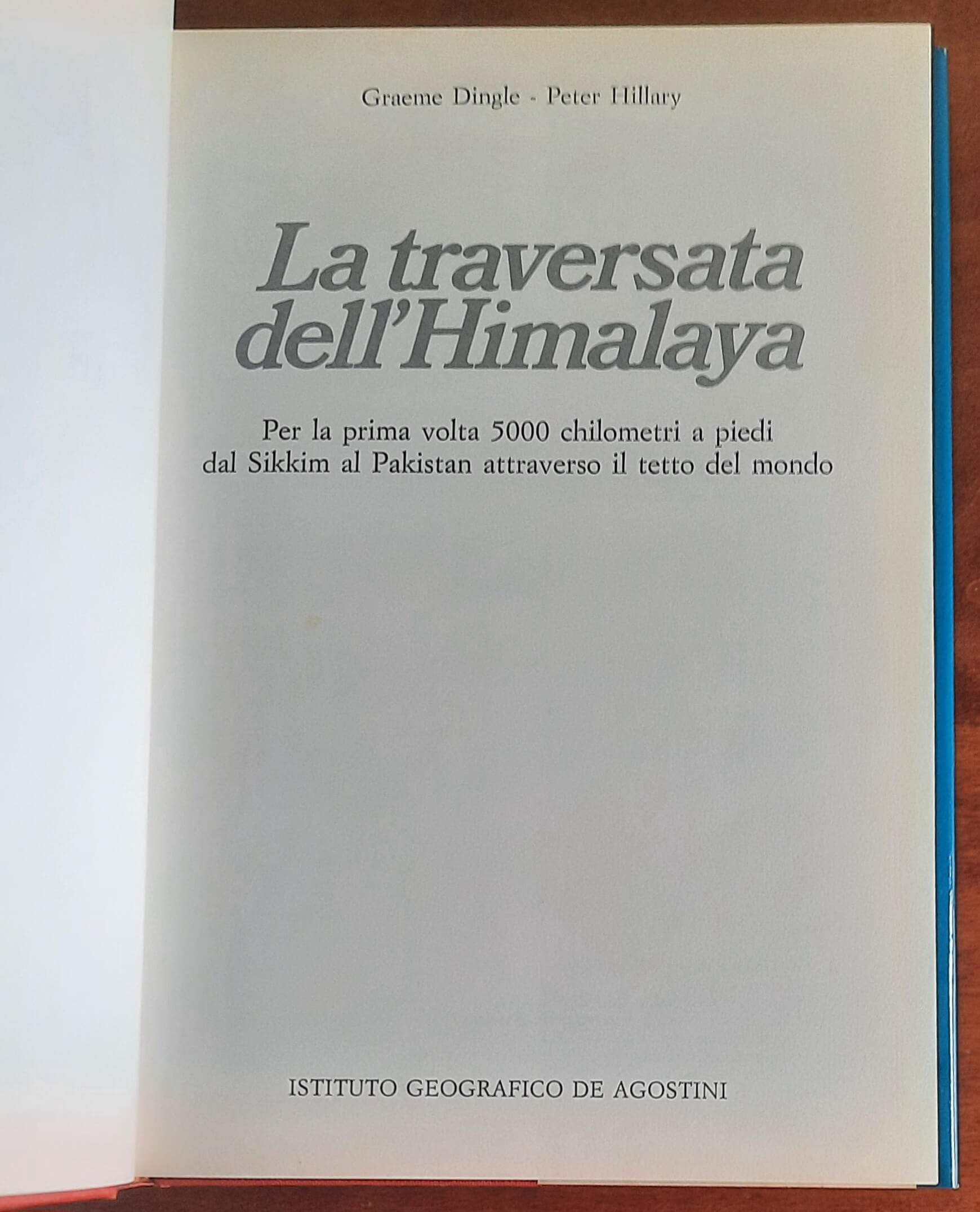 La traversata dell’Himalaya. Per la prima volta 5000 chilometri a piedi dal Sikkim al Pakistan attraverso il tetto del mondo