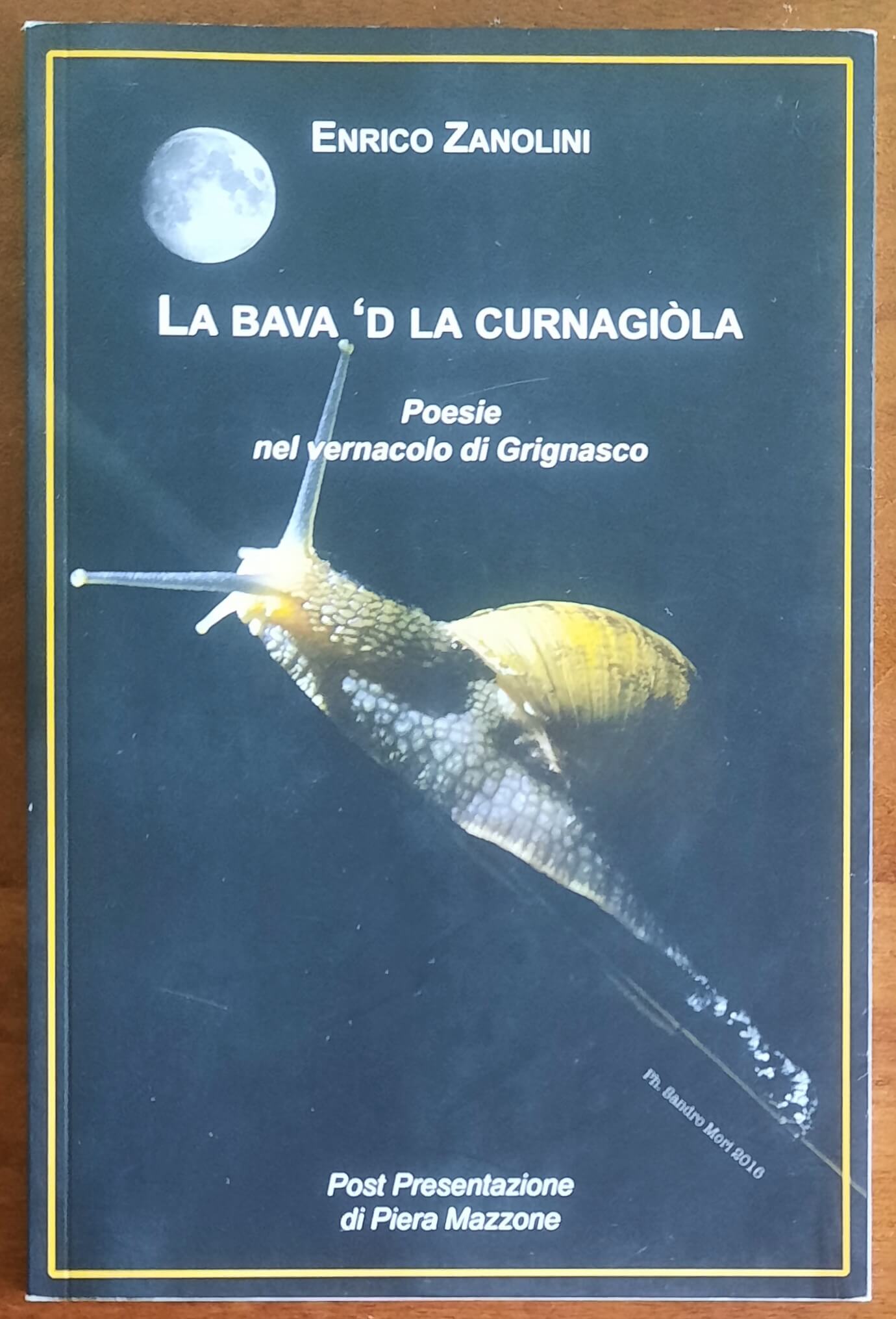 La bava ’d la curnagiola. Poesie nel vernacolo di Grignasco