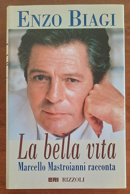 La bella vita. Marcello Mastroianni racconta