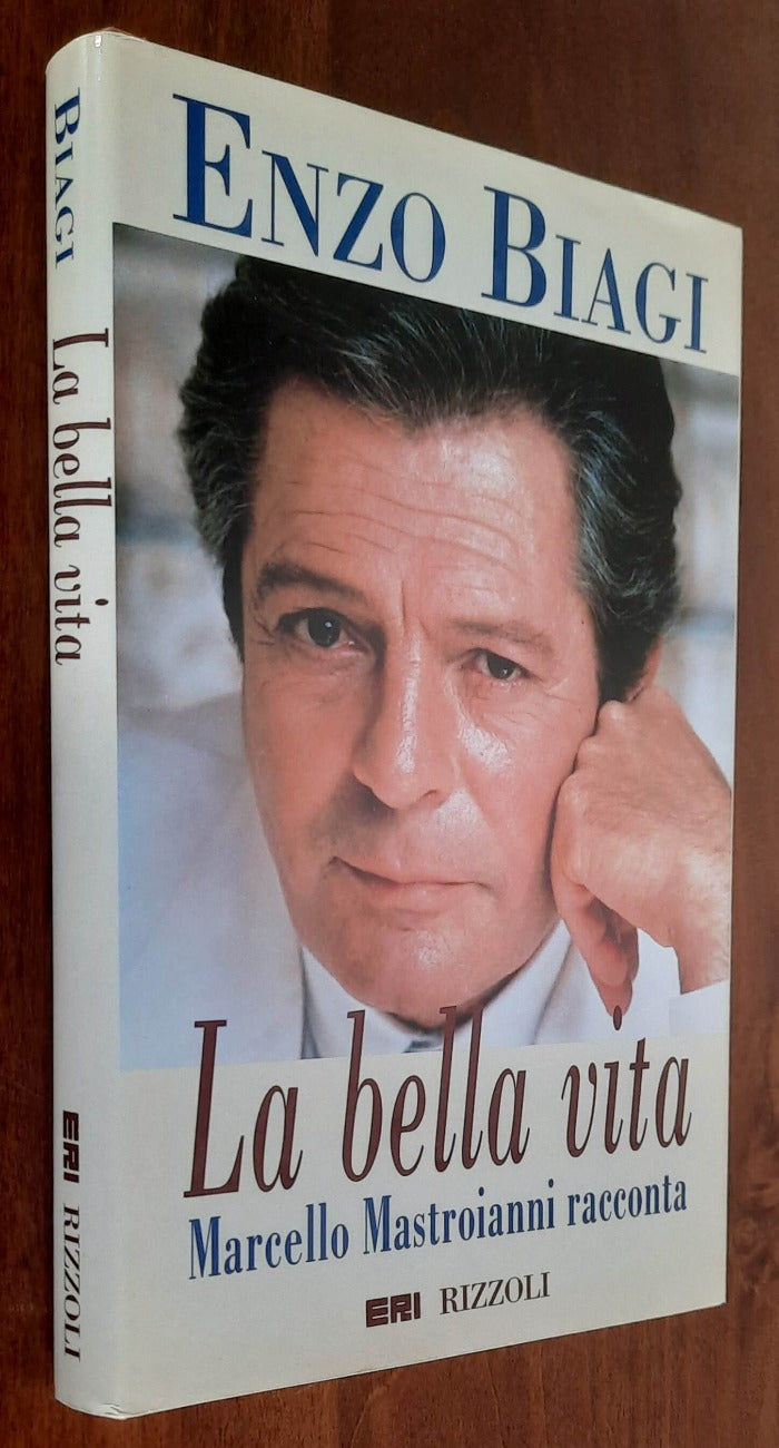 La bella vita. Marcello Mastroianni racconta - Libreria Biellese