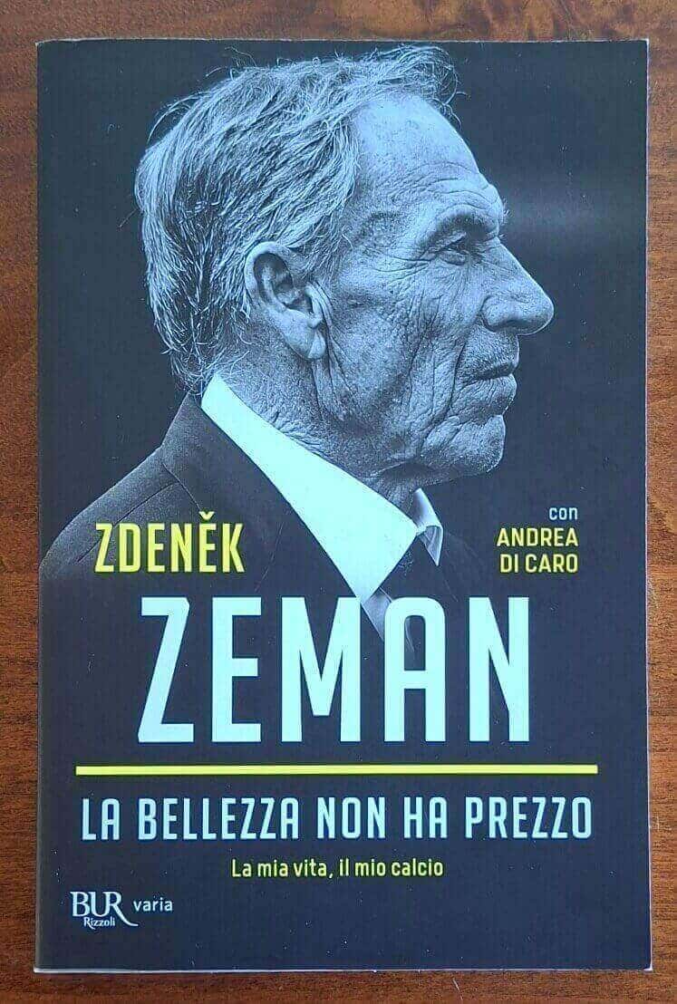 La bellezza non ha prezzo. La mia vita, il mio calcio - Zdenek Zeman