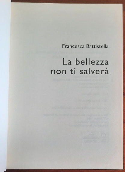 La bellezza non ti salverà - di Francesca Battistella - Scrittura & Scritture
