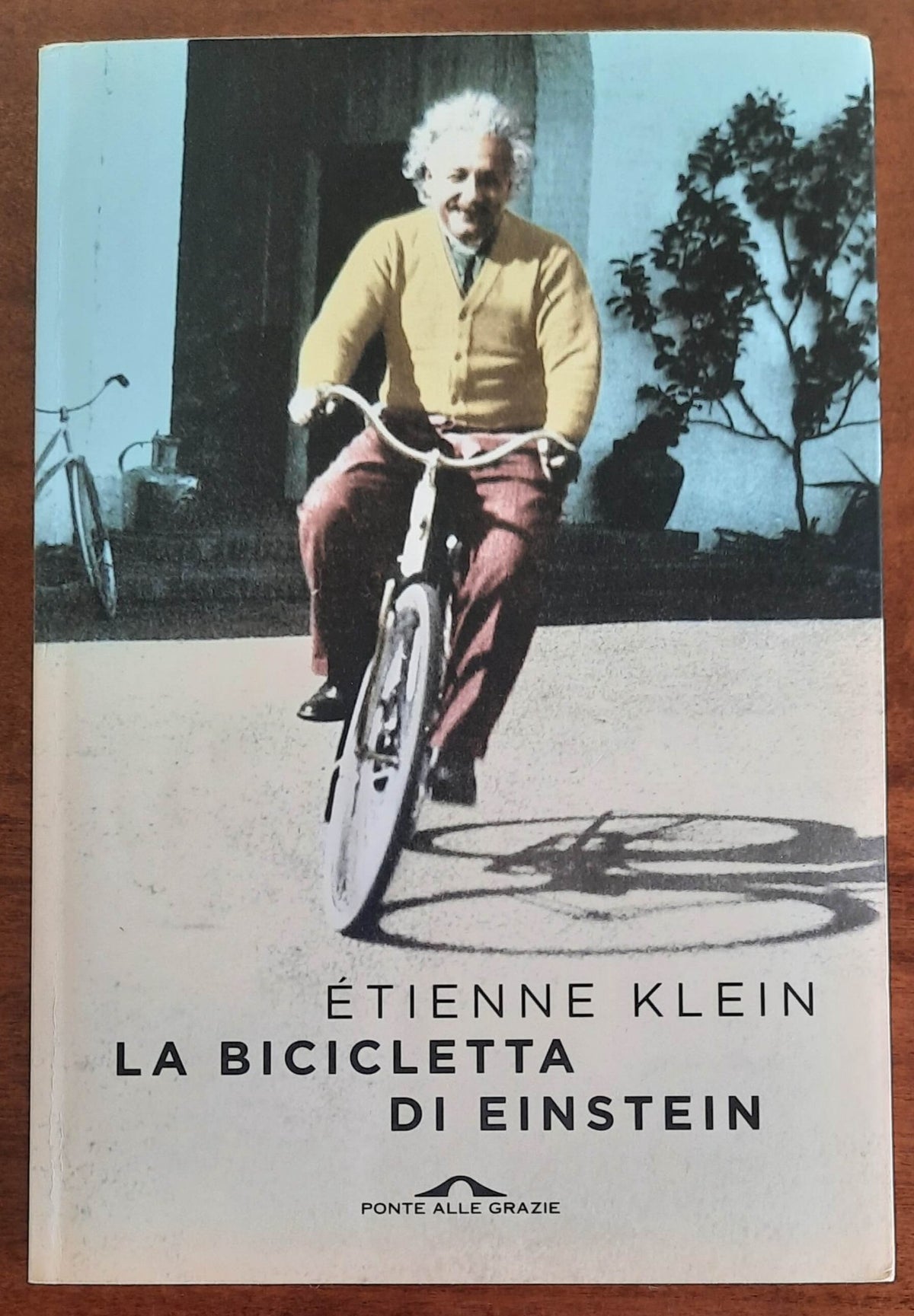 La bicicletta di Einstein - di Étienne Klein - Ponte Alle Grazie