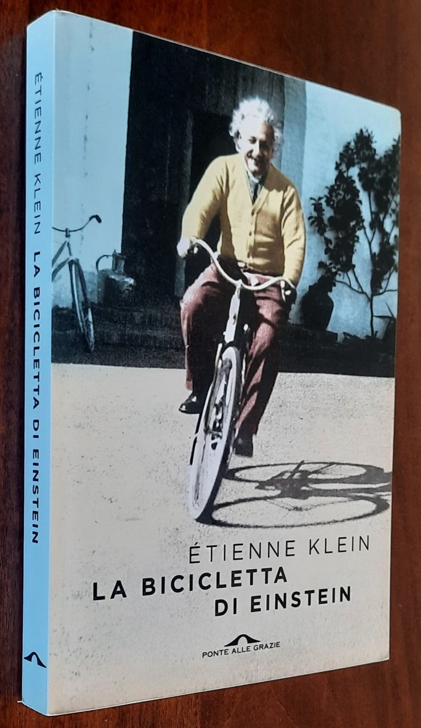 La bicicletta di Einstein - di Étienne Klein - Ponte Alle Grazie