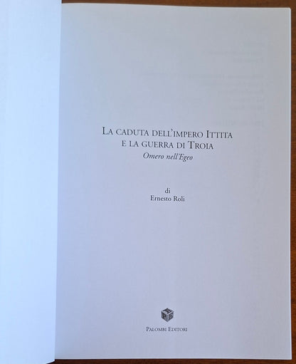 La caduta dell'impero ittita e la guerra di Troia. Omero nell'Egeo