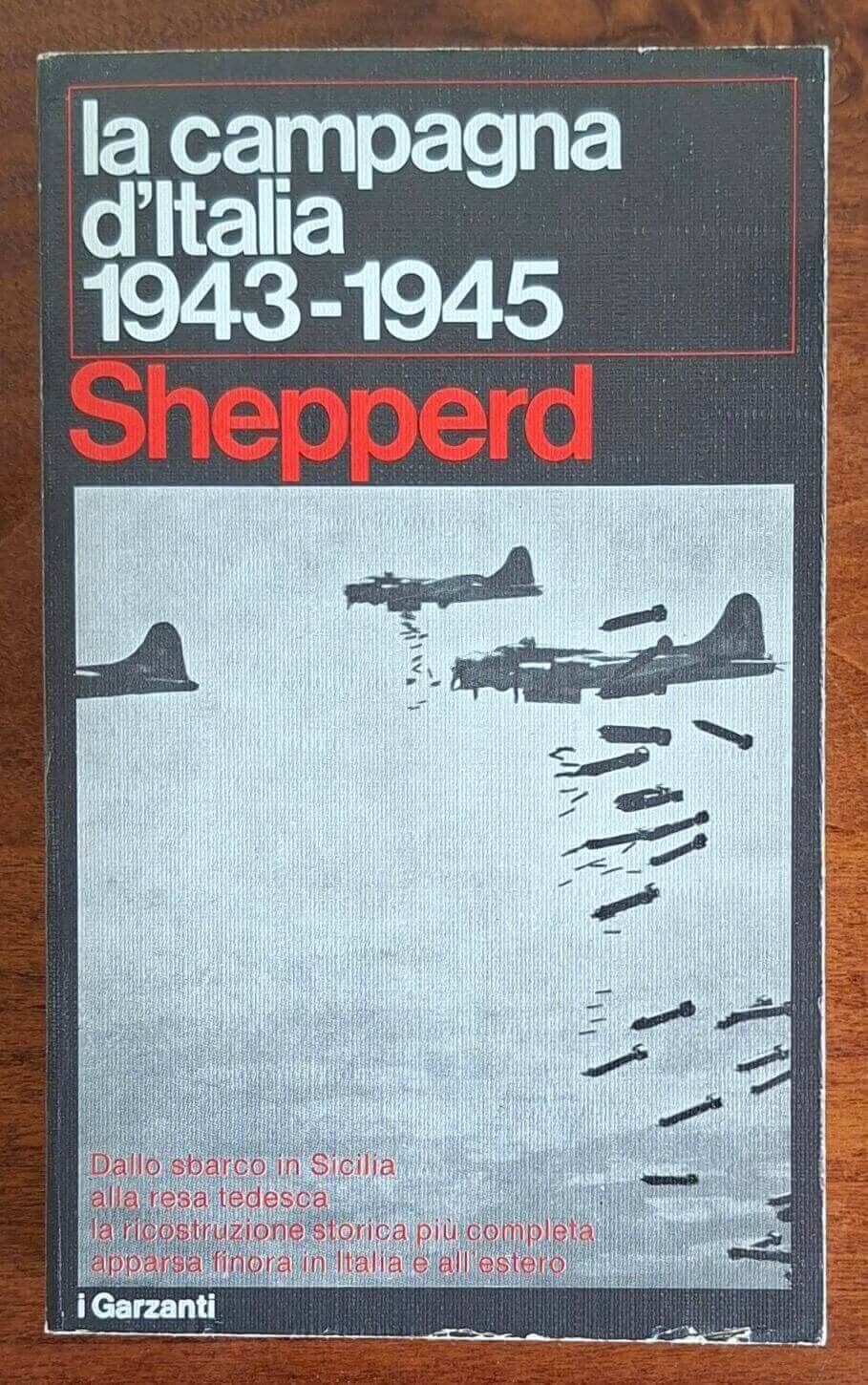 La campagna d'Italia 1943-1945 - G.A. Shepperd - Garzanti
