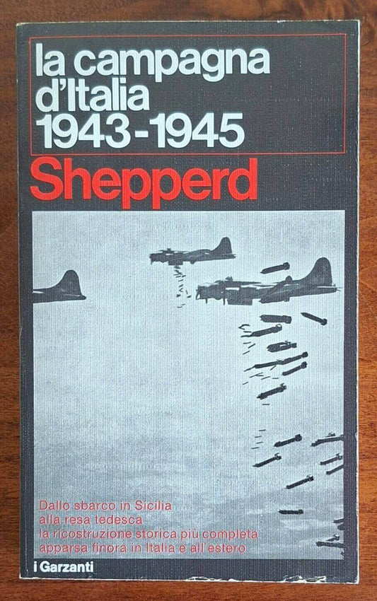 La campagna d'Italia 1943-1945 - G.A. Shepperd - Garzanti