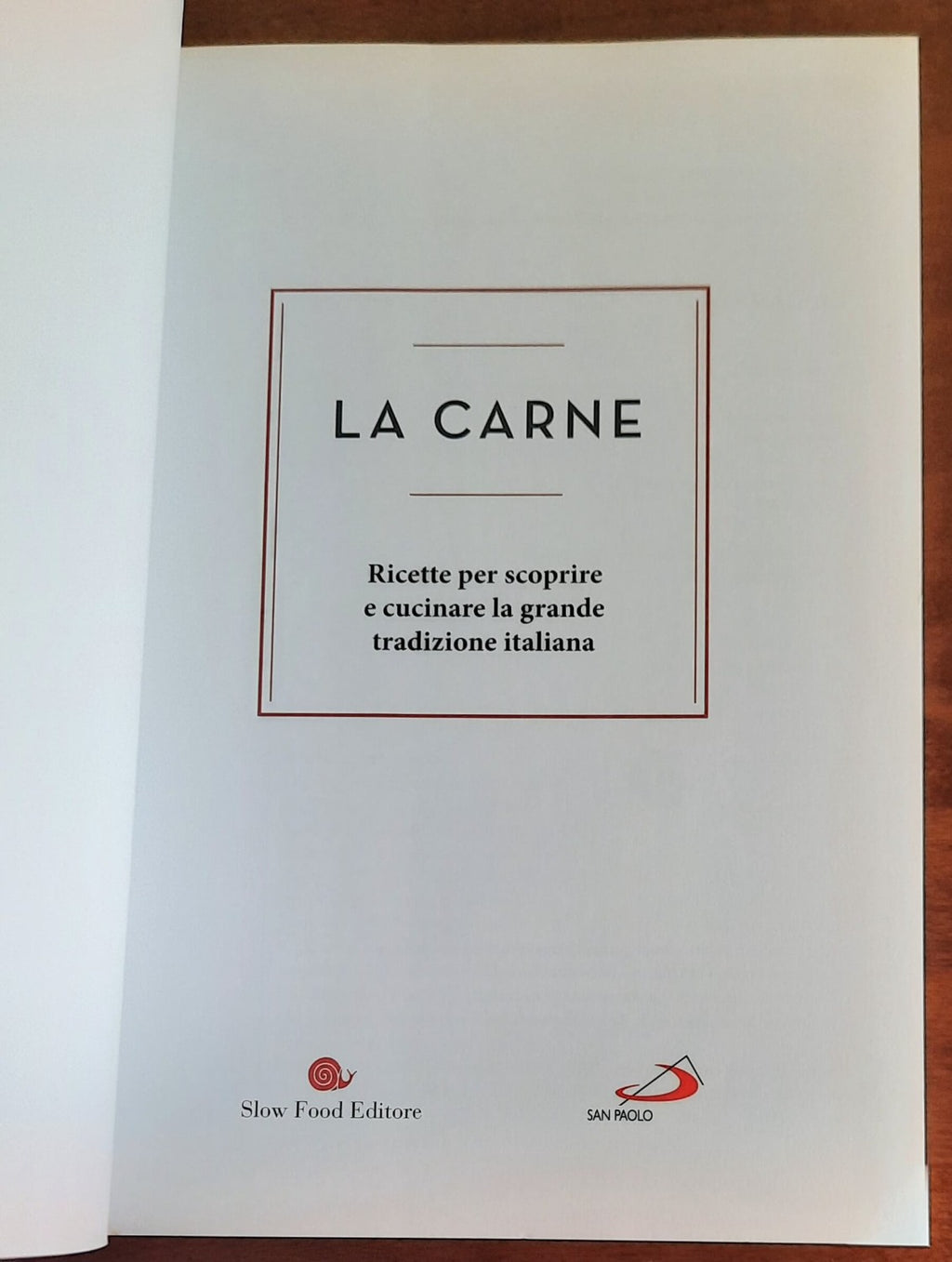La carne. Ricette per scoprire e cucinare la grande tradizione italiana