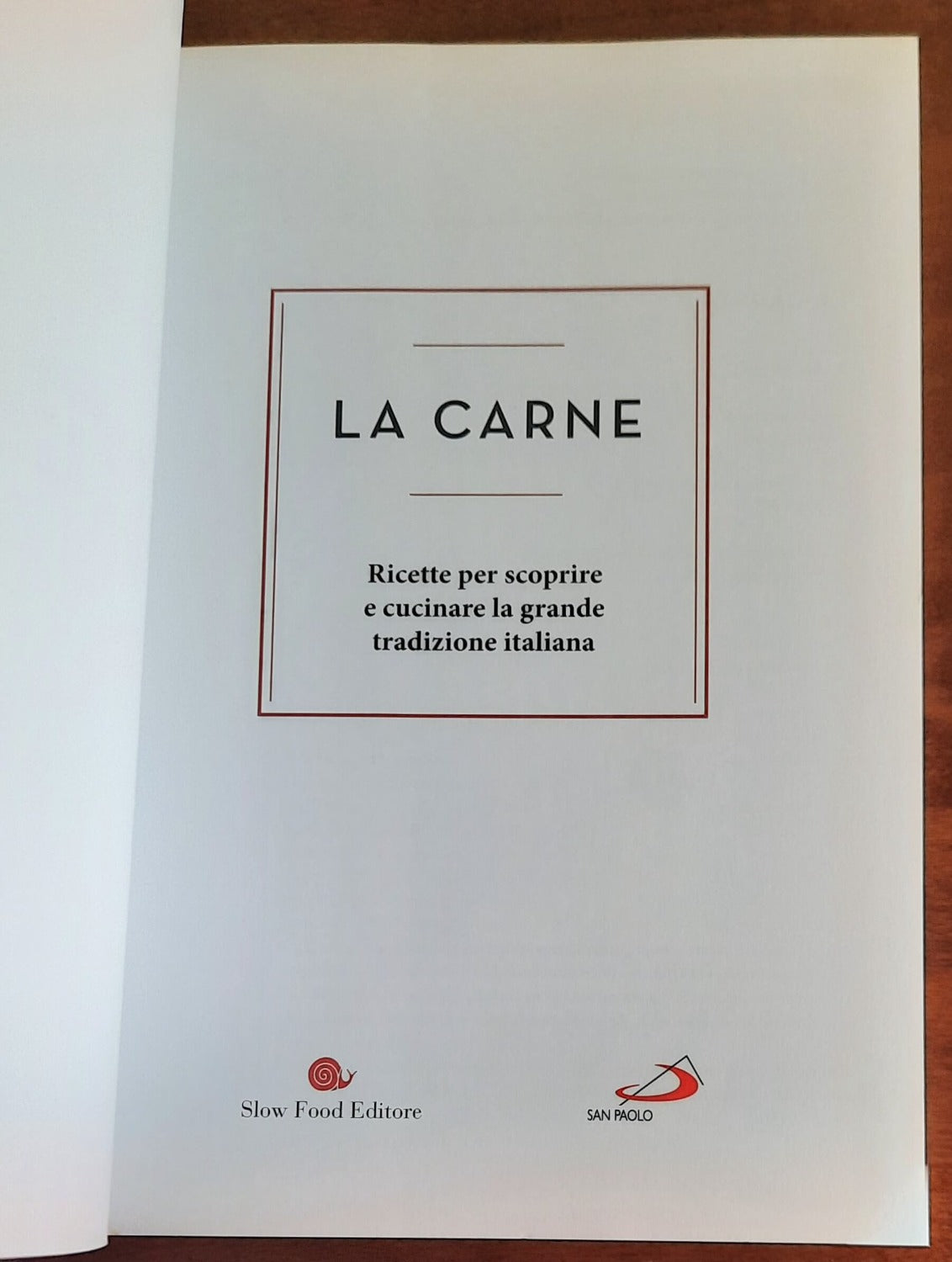 La carne. Ricette per scoprire e cucinare la grande tradizione italiana