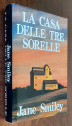 La casa delle tre sorelle - di Jane Smiley