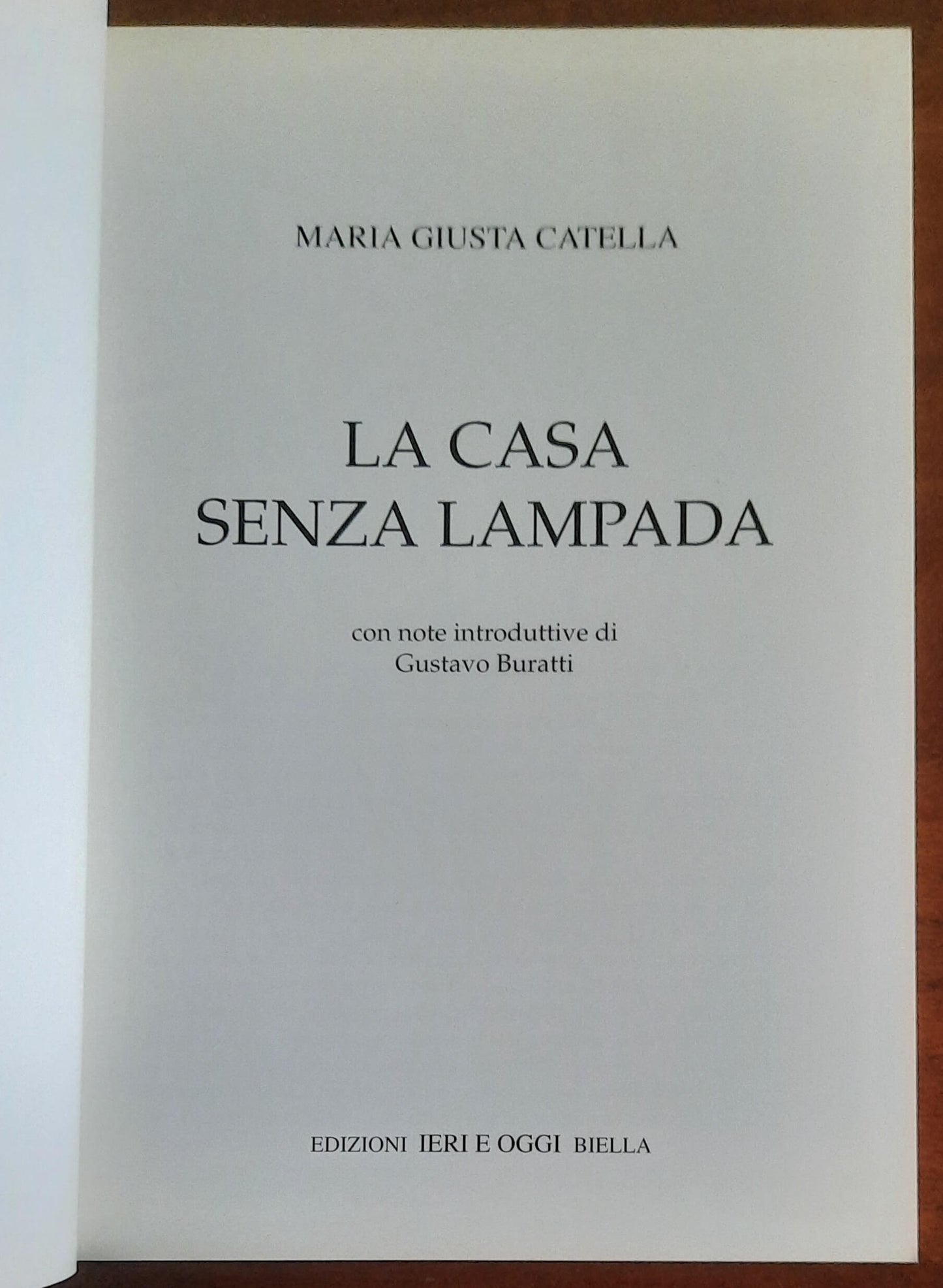 La casa senza lampada - di Maria Giusta Catella - Edizioni Ieri E Oggi