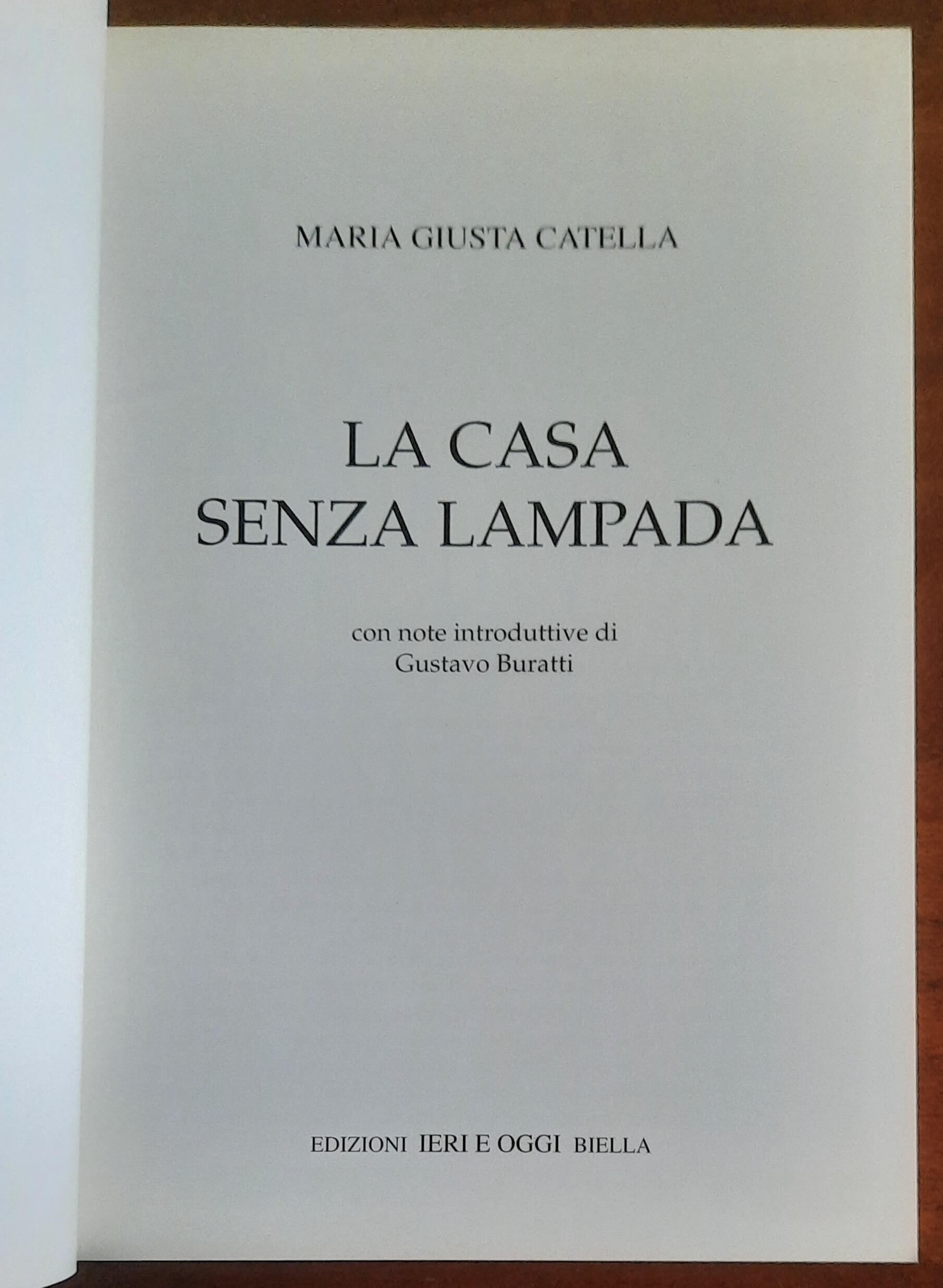 La casa senza lampada - di Maria Giusta Catella - Edizioni Ieri E Oggi