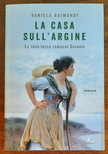 La casa sull’argine. La saga della famiglia Casadio