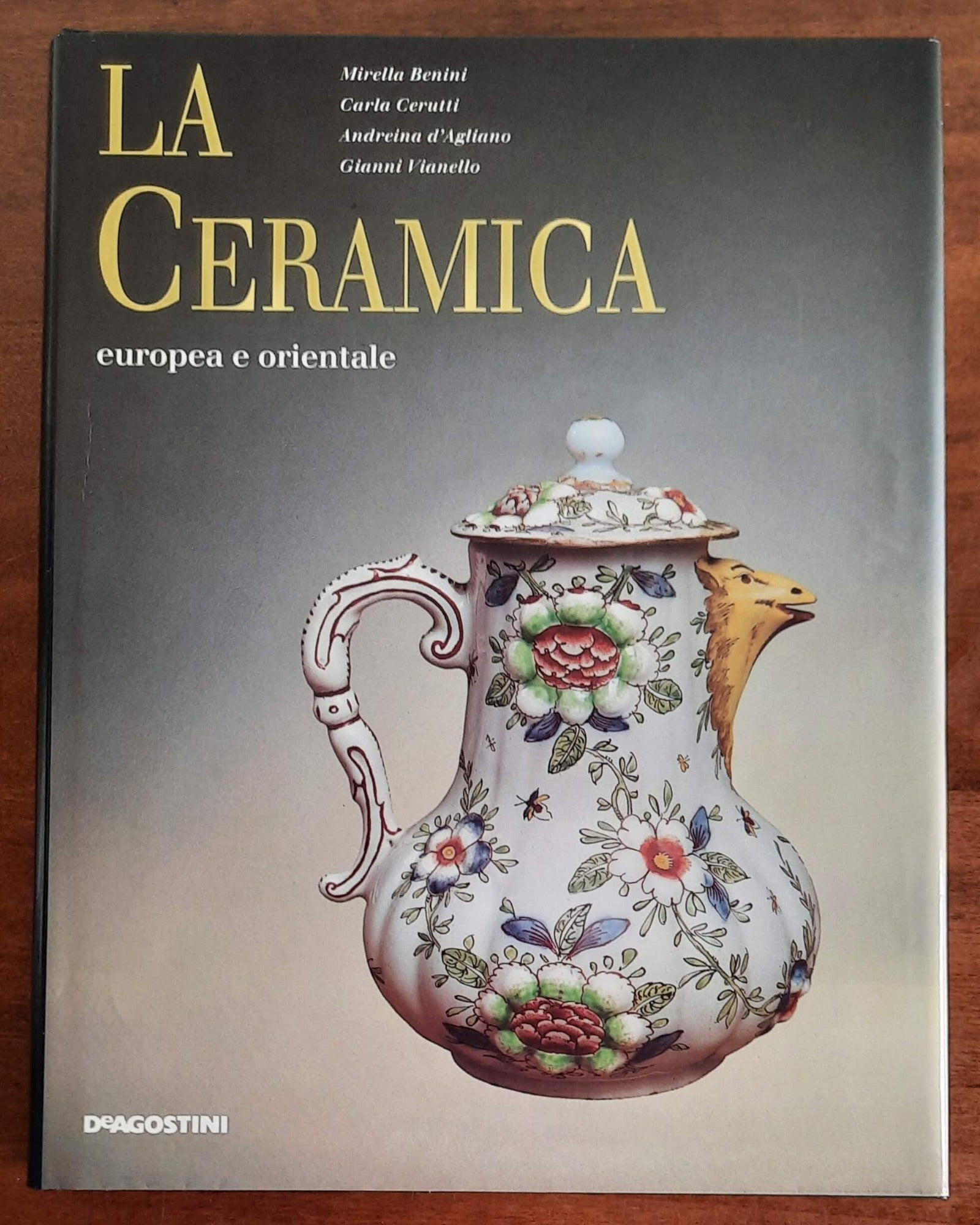 La ceramica europea e orientale - De Agostini