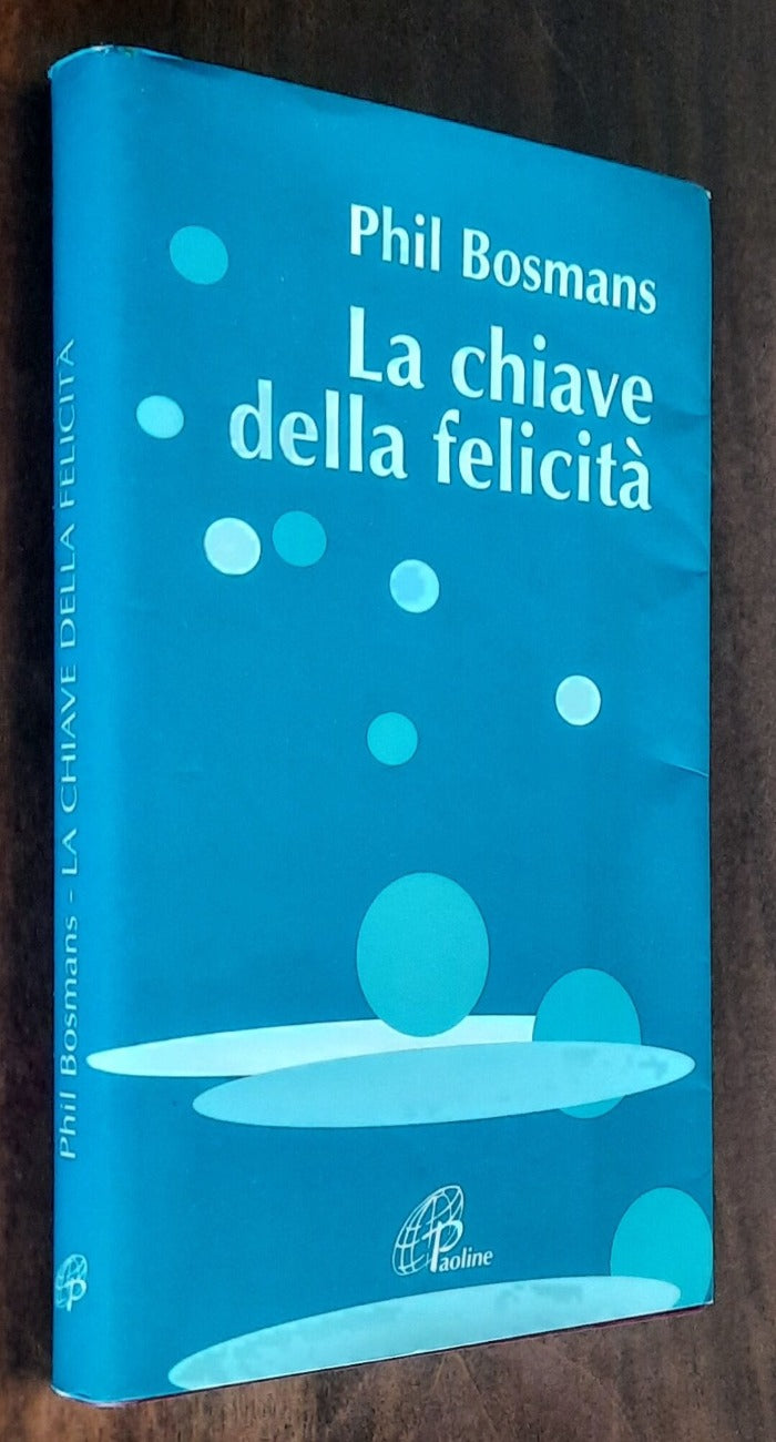 La chiave della felicità - di Phil Bosmans