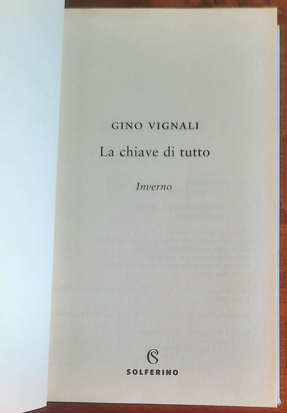 La chiave di tutto. Inverno - di Gino Vignali - Solferino