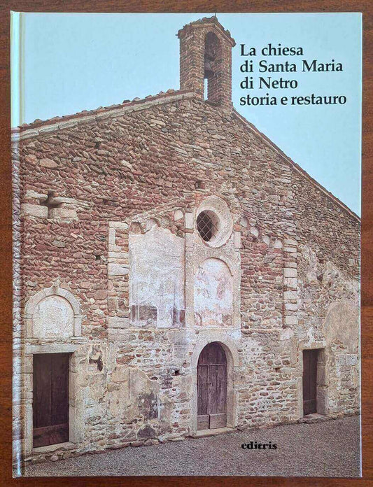 La chiesa di Santa Maria di Netro: storia e restauro - Editris