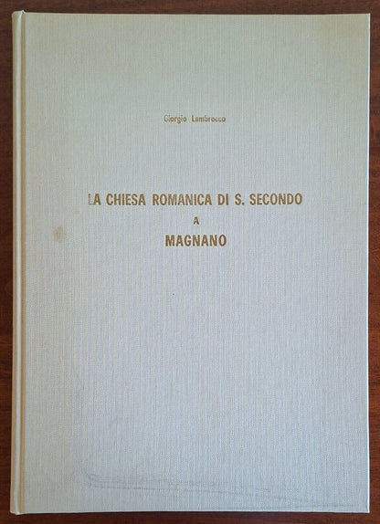 La chiesa romanica di S. Secondo a Magnano - Giorgio Lambrocco
