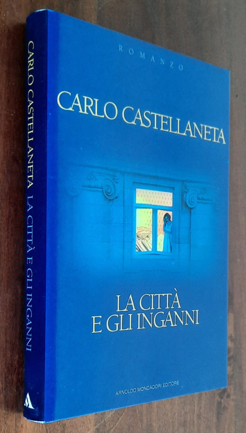 La città e gli inganni - di Carlo Castellaneta - Libreria Biellese