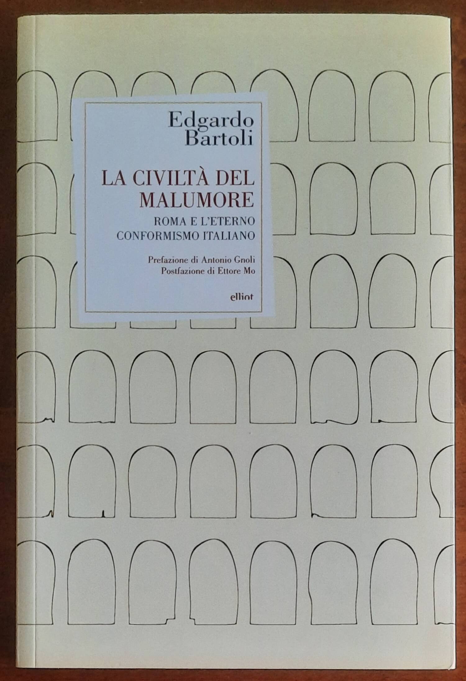 La civiltà del malumore. Roma e l’eterno conformismo italiano